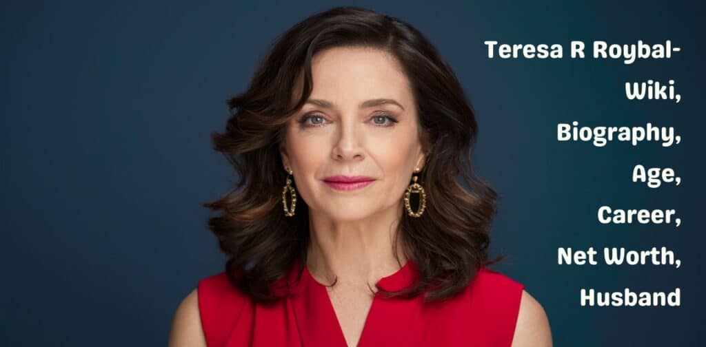 Teresa R Roybal- Wiki, Biography, Age, Career, Net Worth, Husband