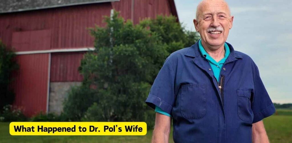 What Happened to dr. pol’s Wife | Everything You Need To Know